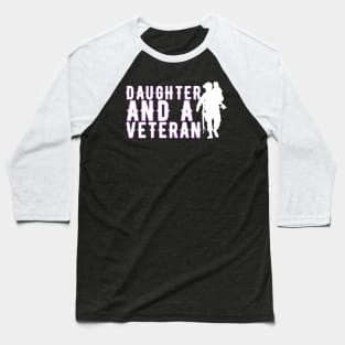 DAUGHTER AND A VETERAN Baseball T-Shirt